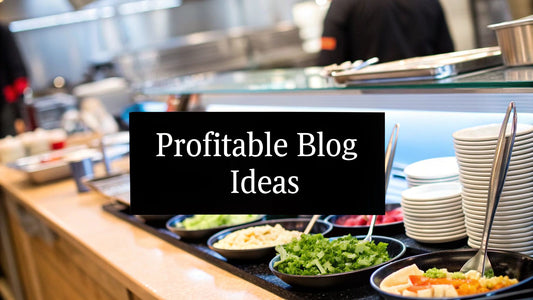 10 Profitable Blog Subject Ideas for Restaurant Equipment Suppliers